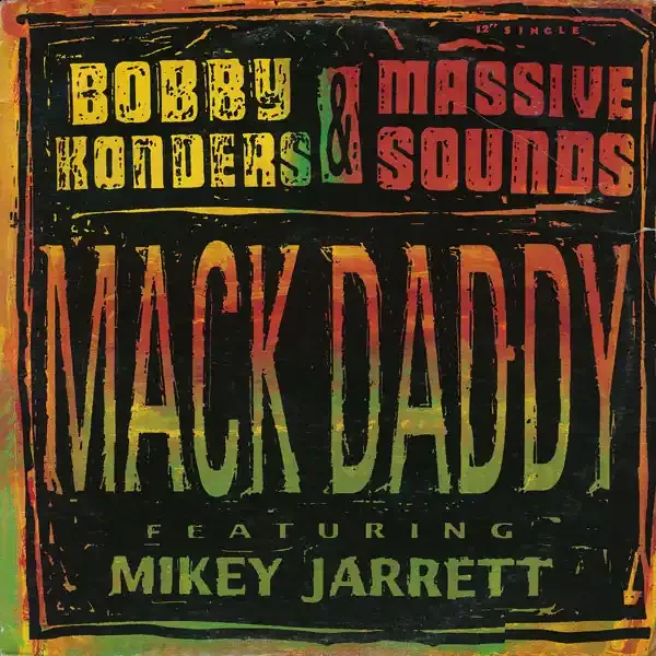 12″ Single Bobby Konders, Massive Sounds, Mikey Jarrett – Mack Daddy
