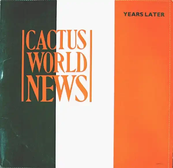 12″ Single Cactus World News – Years Later