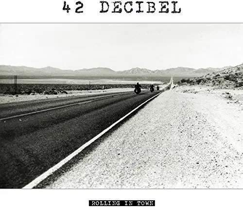 42 Decibel Rolling In Town – COMPACT DISCS