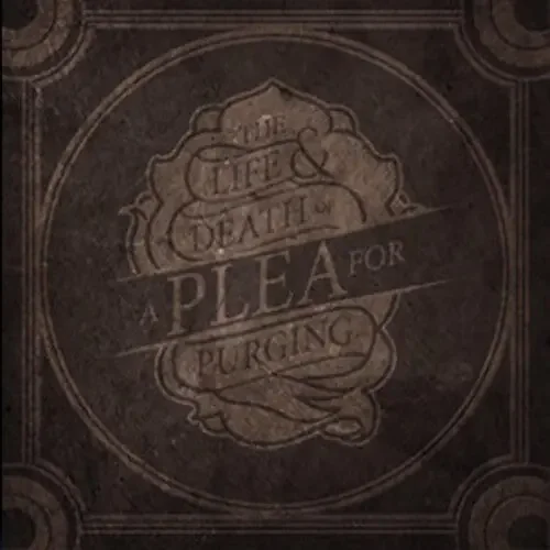 A Plea for Purging The Life and Death Of A Plea For Purging – COMPACT DISCS
