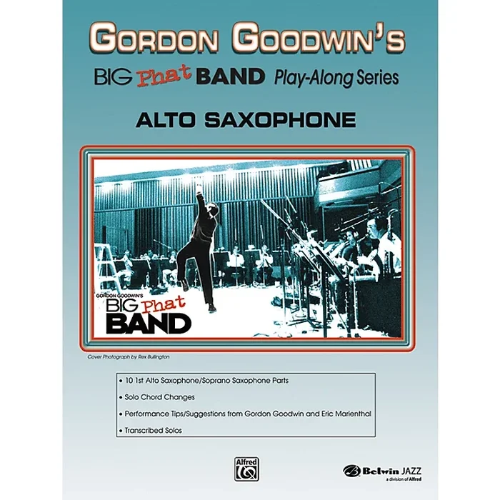 Alfred Gordon Goodwin’s Big Phat Band Play-Along Series Alto Saxophone Book & CD
