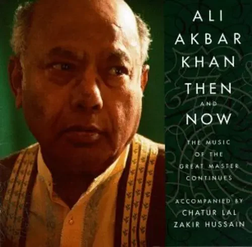 Ali Akbar Khan Then & Now – COMPACT DISCS