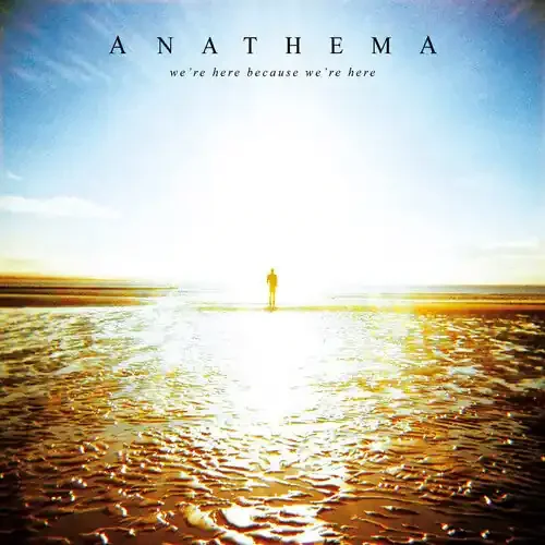 Anathema We‘re Here Because We‘re Here 10th Year Anniversary