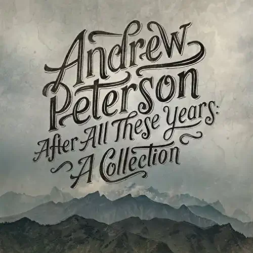 Andrew Peterson After All These Years – COMPACT DISCS