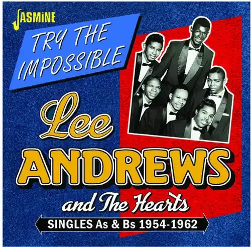 Andrews, Lee & the Hearts Try The Impossible Singles As & Bs 1954-1962 – COMPACT DISCS