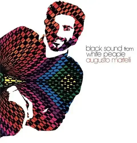 Augusto Martelli Black Sound From White People – VINYL LP