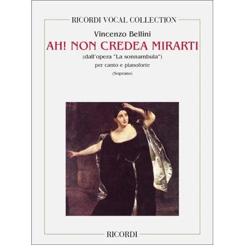 Bellini, Vincenzo – Ah! Non Credea Mirarti