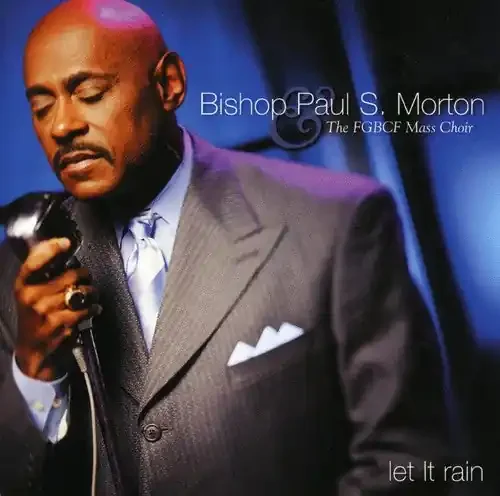 Bishop Paul S. Morton, Sr. Let It Rain – COMPACT DISCS