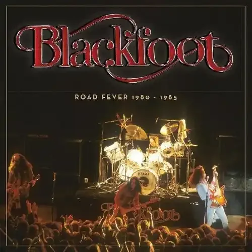 Blackfoot Road Fever 1980 – 1985 – COMPACT DISCS