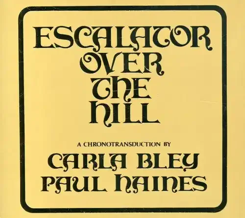 Bley, Carla Escalator Over the Hill