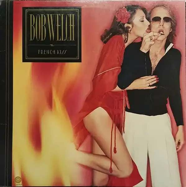 Bob Welch – French Kiss