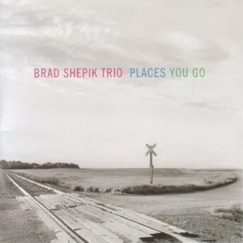 Brad Shepik Places You Go – COMPACT DISCS