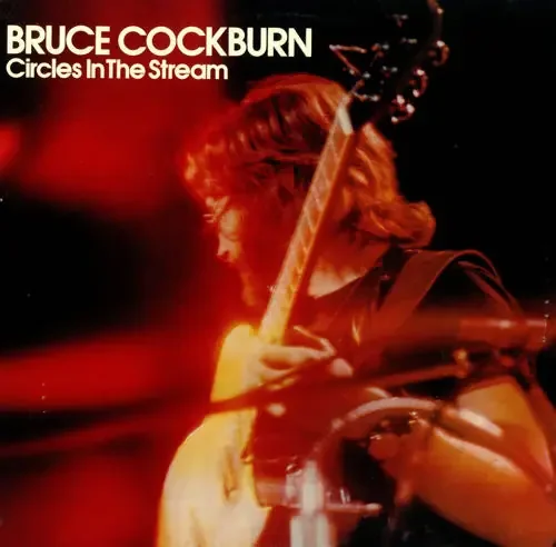 Bruce Cockburn – Circles In The Stream