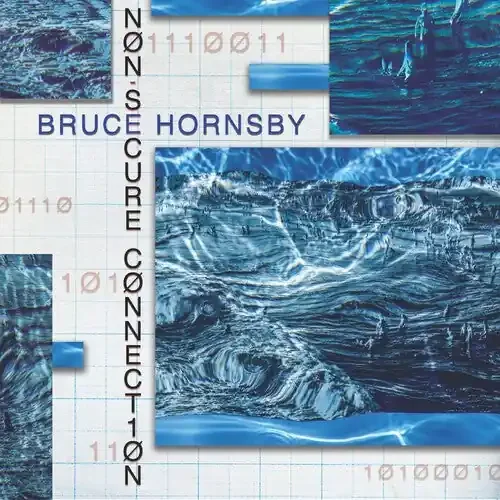 Bruce Hornsby Non-Secure Connection – COMPACT DISCS