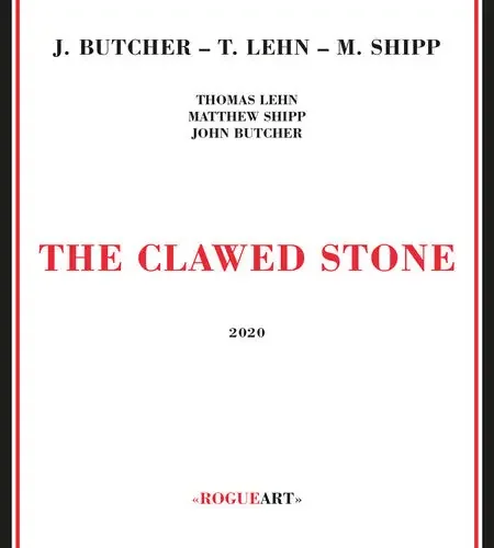 Butcher, John / Lehn, Thomas / Shipp, Matthew Clawed Stone – COMPACT DISCS