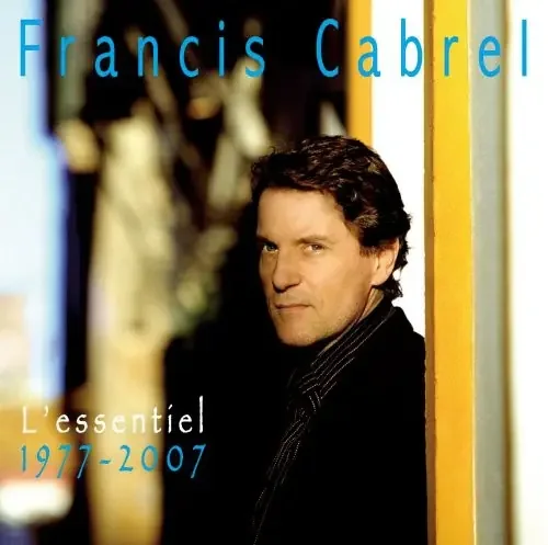 Cabrel, Francis Essentiel 1997-2007