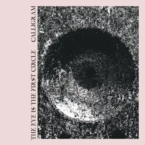 Calligram Eye Is The First Circle – COMPACT DISCS