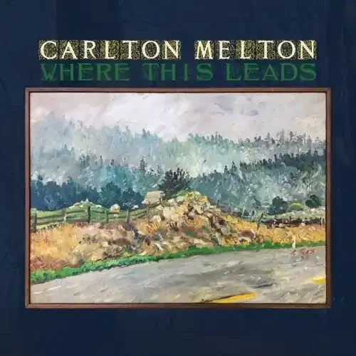 Carlton Melton Where This Leads – VINYL LP