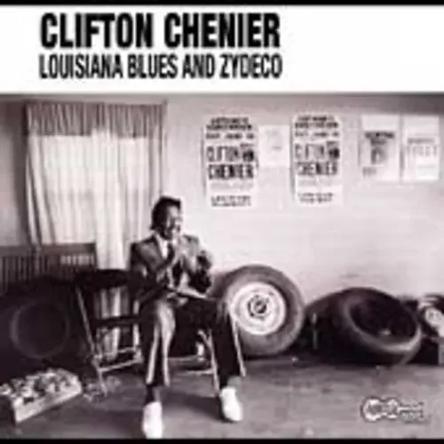 Chenier, Clifton Louisiana Blues & Zydeco