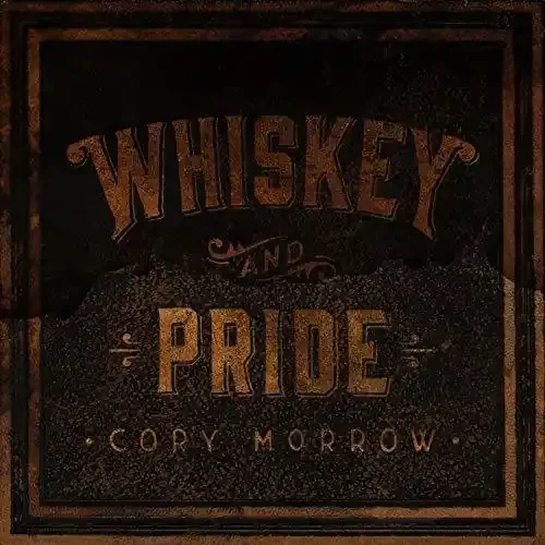 Cory Morrow Whiskey And Pride – COMPACT DISCS