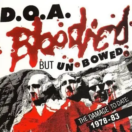 D.O.A. Bloodied But Unbowed – COMPACT DISCS