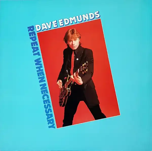 Dave Edmunds – Repeat When Necessary