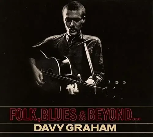 Davy Graham Folk Blues And Beyond – COMPACT DISCS