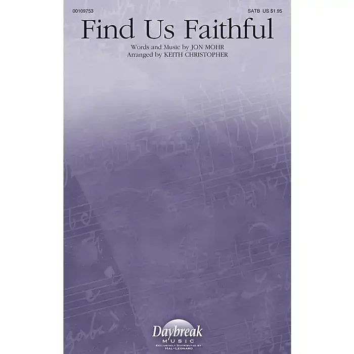 Daybreak Music Find Us Faithful SATB by Steve Green arranged by Keith Christopher Guitar Center