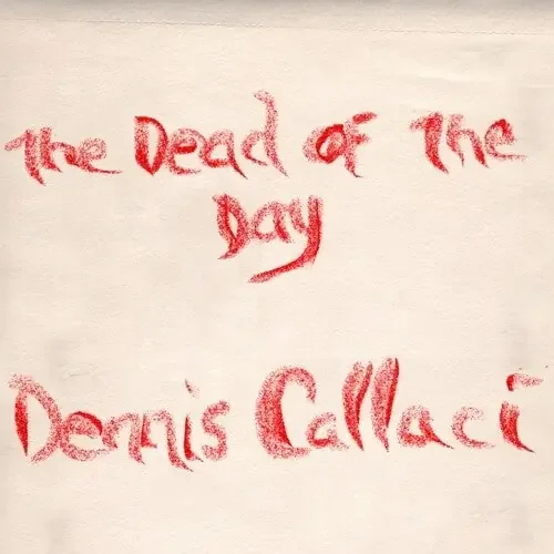 Dennis Callaci The Dead Of The Day – COMPACT DISCS