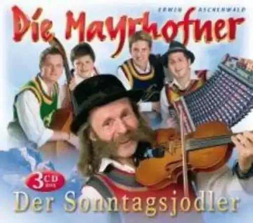 Die Mayrhofner Der Sonntagsjodler – COMPACT DISCS