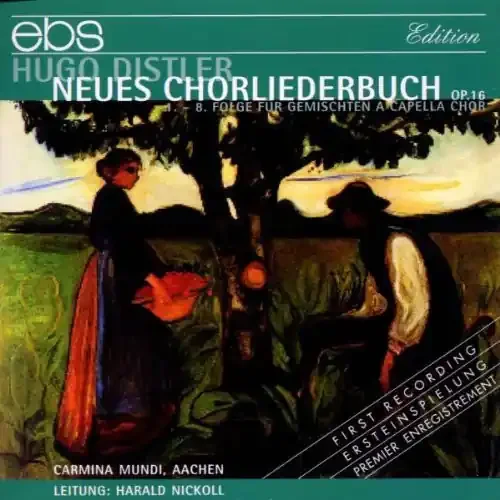 Distler / Carmina Mundi, Nickoll Neues Chorliederbuch Op.16 – COMPACT DISCS