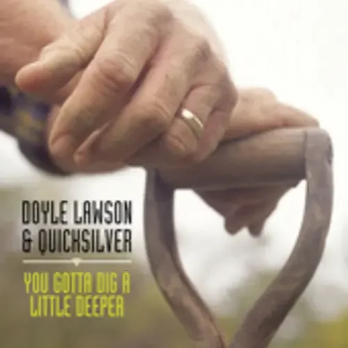 Doyle Lawson You Gotta Dig a Little Deeper – COMPACT DISCS