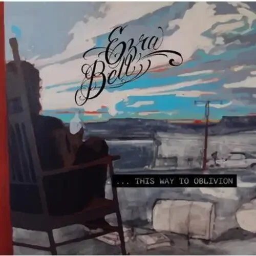 Ezra Bell The Way To Oblivion – COMPACT DISCS
