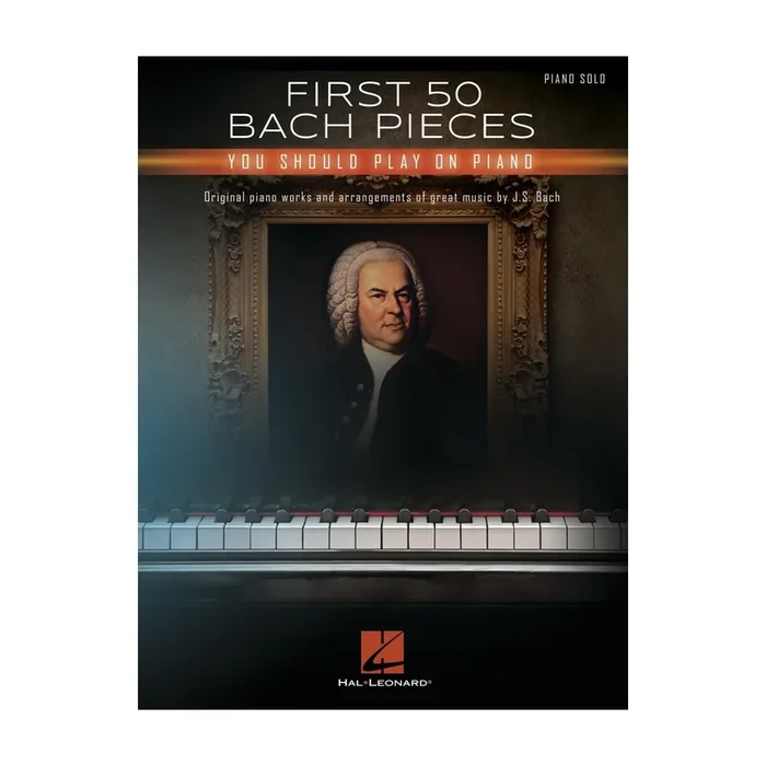 FIRST 50 BACH PIECES YOU SHOULD PLAY ON THE PIANO – Book