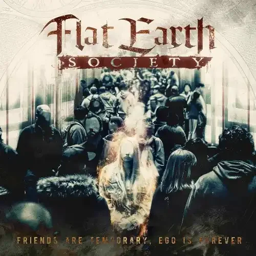 Flat Earth Society Friends Are Temporary, Ego Is Forever – COMPACT DISCS