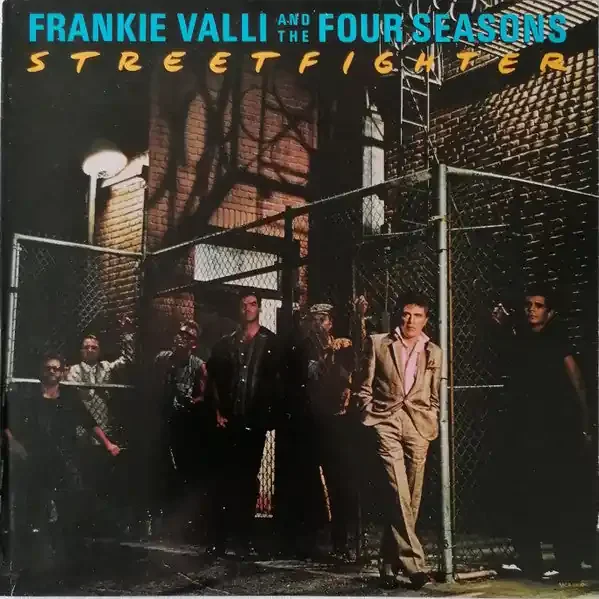 Frankie Valli, The Four Seasons – Streetfighter