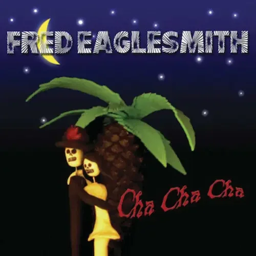 Fred Eaglesmith Cha Cha Cha – COMPACT DISCS