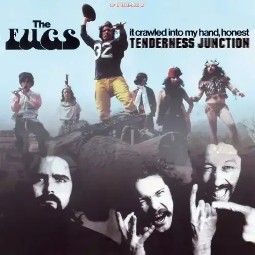 Fugs Tenderness Junction / It Crawled Into My Hand
