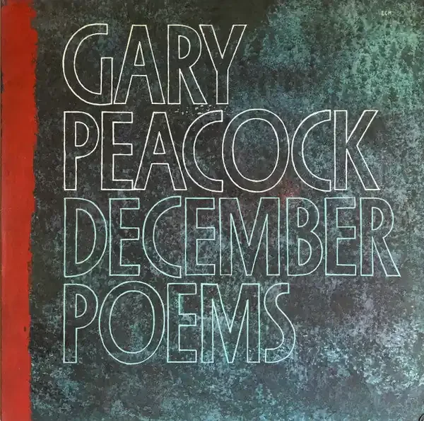 Gary Peacock – December Poems