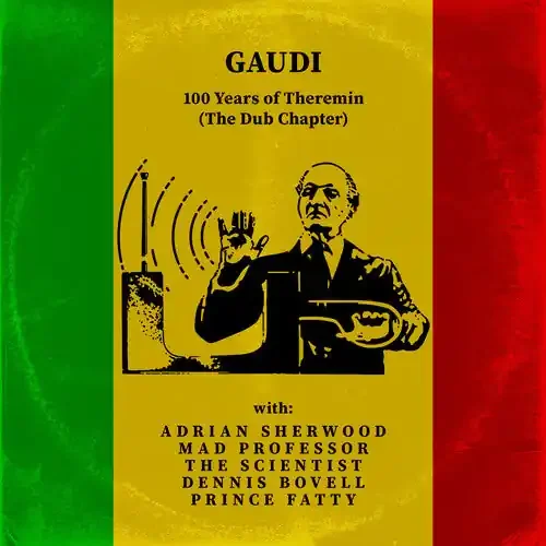 Gaudi 100 Years Of Theremin (the Dub Chapter) – COMPACT DISCS