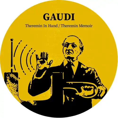 Gaudi Theremin In Hand – 7-INCH SINGLE