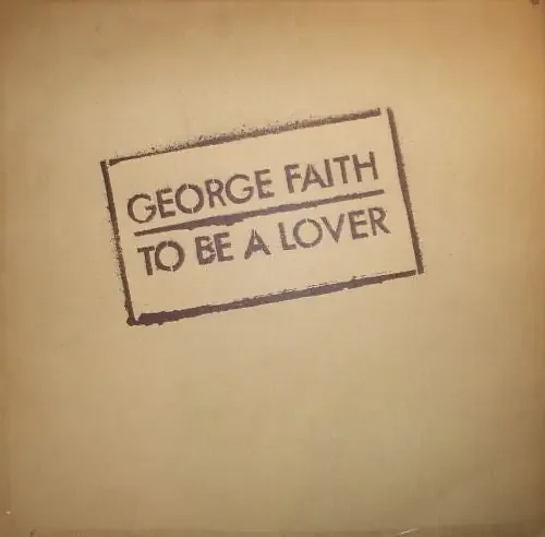 George Faith – To Be A Lover