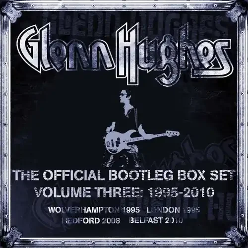 Glenn Hughes Official Bootleg Box Set Volume Three 1995-2010 – COMPACT DISCS