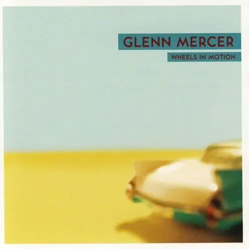 Glenn Mercer Wheels in Motion – COMPACT DISCS