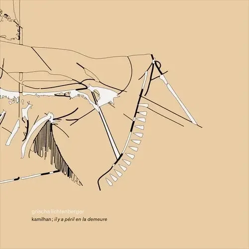Grischa Lichtenberger KAMILHAN il y a peril en la demeure – COMPACT DISCS