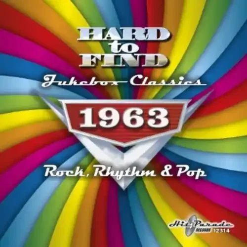 Hard to Find Jukebox Classics 1963 – Rock / Var Hard to Find Jukebox Classics 1963 – Rock, Rhythm & Pop / Various