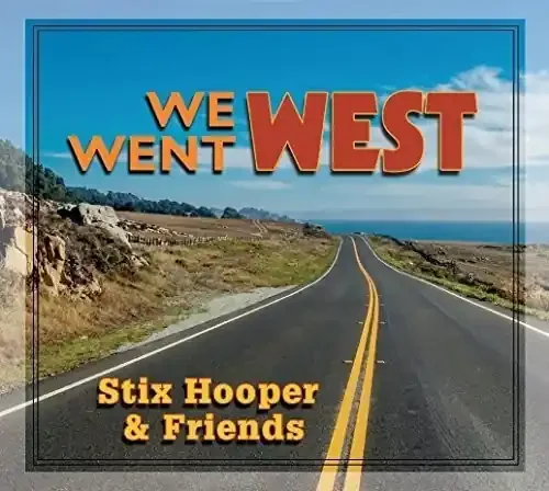 Hooper, Stix & Friends We Went West
