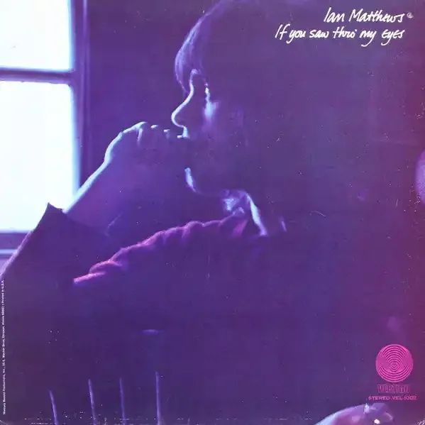 Iain Matthews – If You Saw Thro‘ My Eyes
