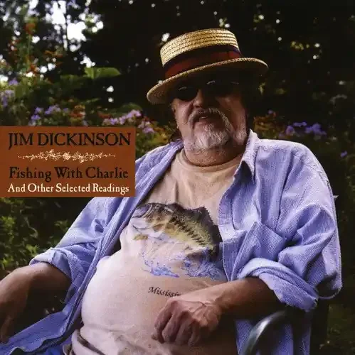 James Luther Dickinson Fishing With Carlie and Other Selected Readings – COMPACT DISCS