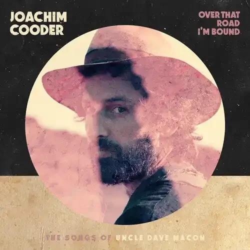 Joachim Cooder Over That Road I‘m Bound – COMPACT DISCS